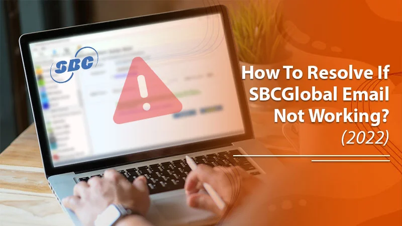 Fix: SBCGlobal Email Not Working on Android, iPhone or Mac
